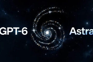 آیا با مدل GPT-6 Astra واقعاً به عصر هوش جامع مصنوعی وارد شدیم؟