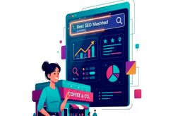 چگونه بهترین شرکت سئو در مشهد را انتخاب کنیم؟